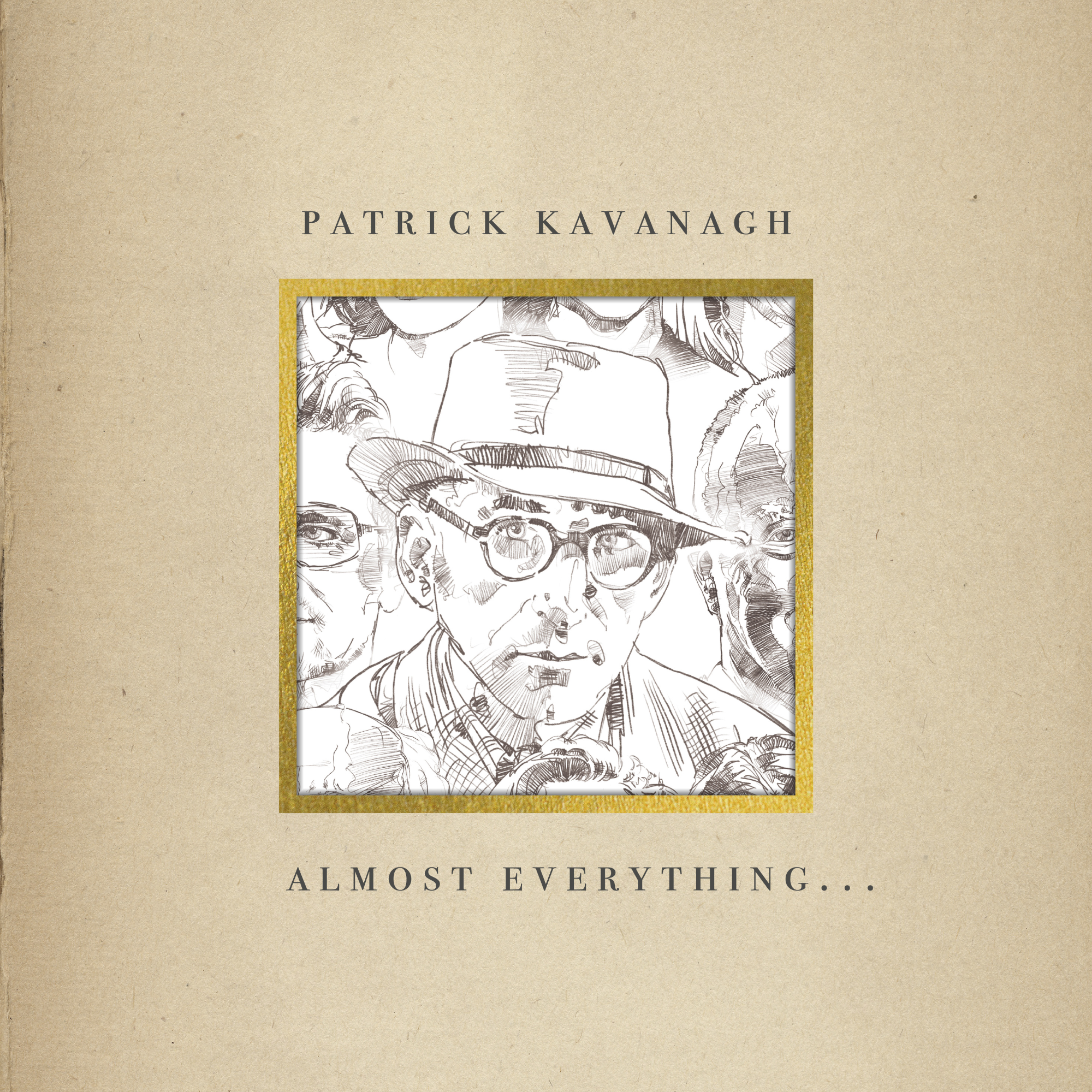 ALBUM ANNOUNCEMENT ¦ Patrick Kavanagh 'Almost Everything. .  .'
