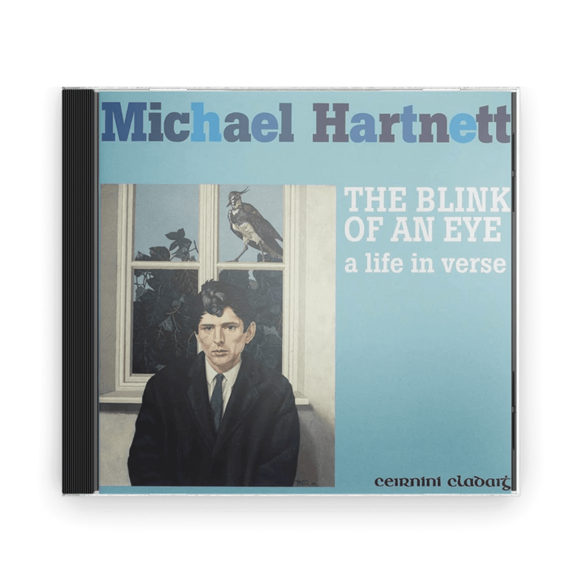 Michael Hartnett : The Blink of An Eye (Life in Verse)(CD) - Claddagh Records