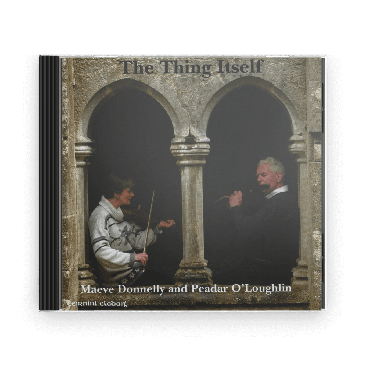 Peadar O'Loughlin & Maeve Donnelly : The Thing Itself (CD) - Claddagh Records