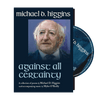 [Pre - Order 05/09] Michael D Higgins (With Myles O’Reilly) : Against All Certainty (Hardback CD Book) - Claddagh Records