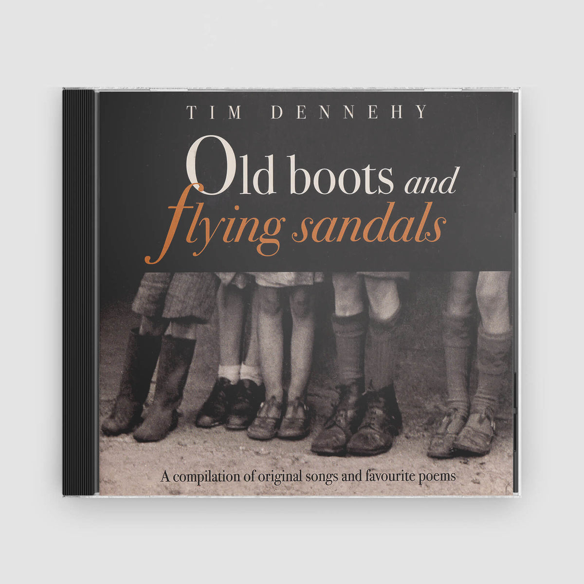 Tim Dennehy : Old Boots And Flying Sandals
