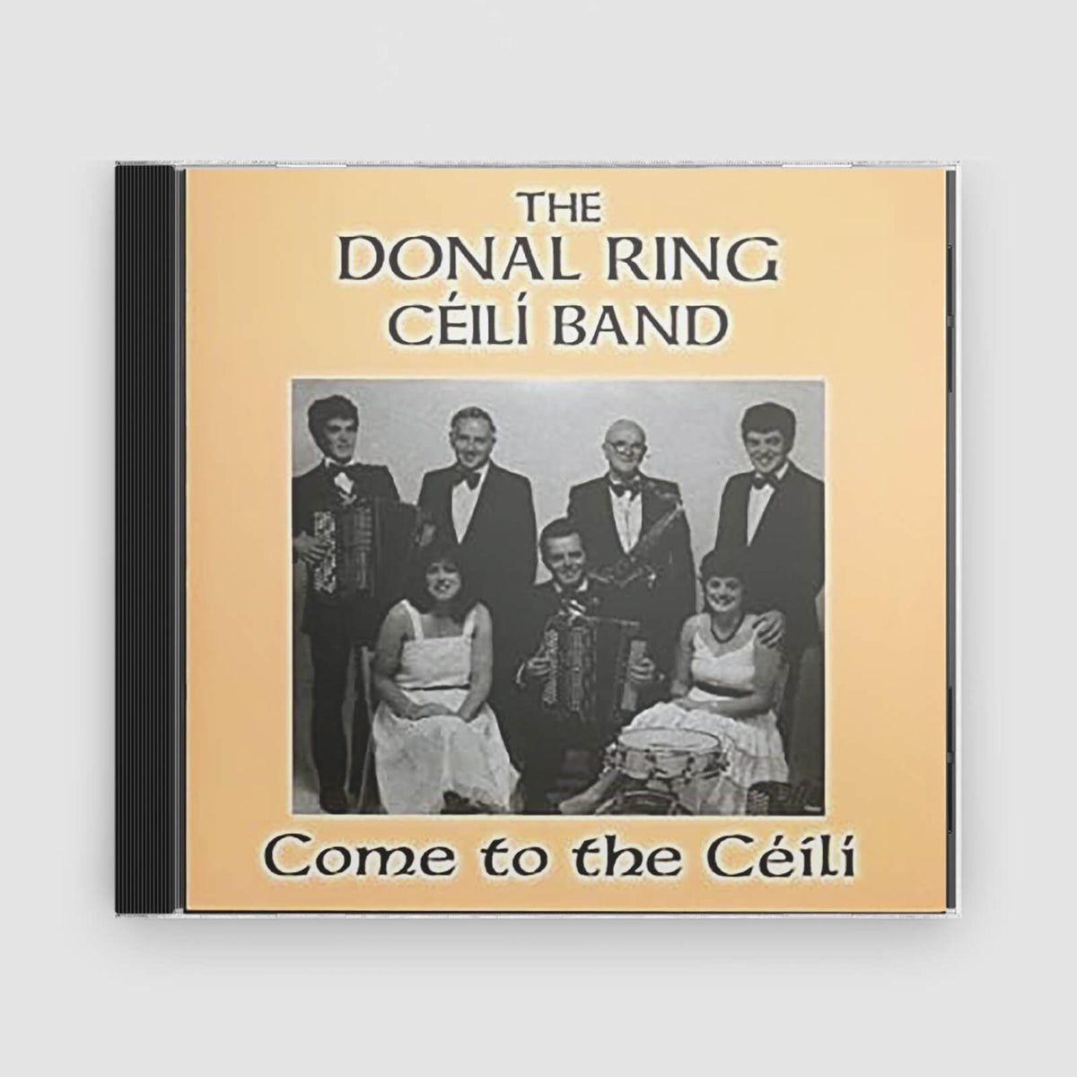 The Donal Ring Céilí Band : Come To The Céilí