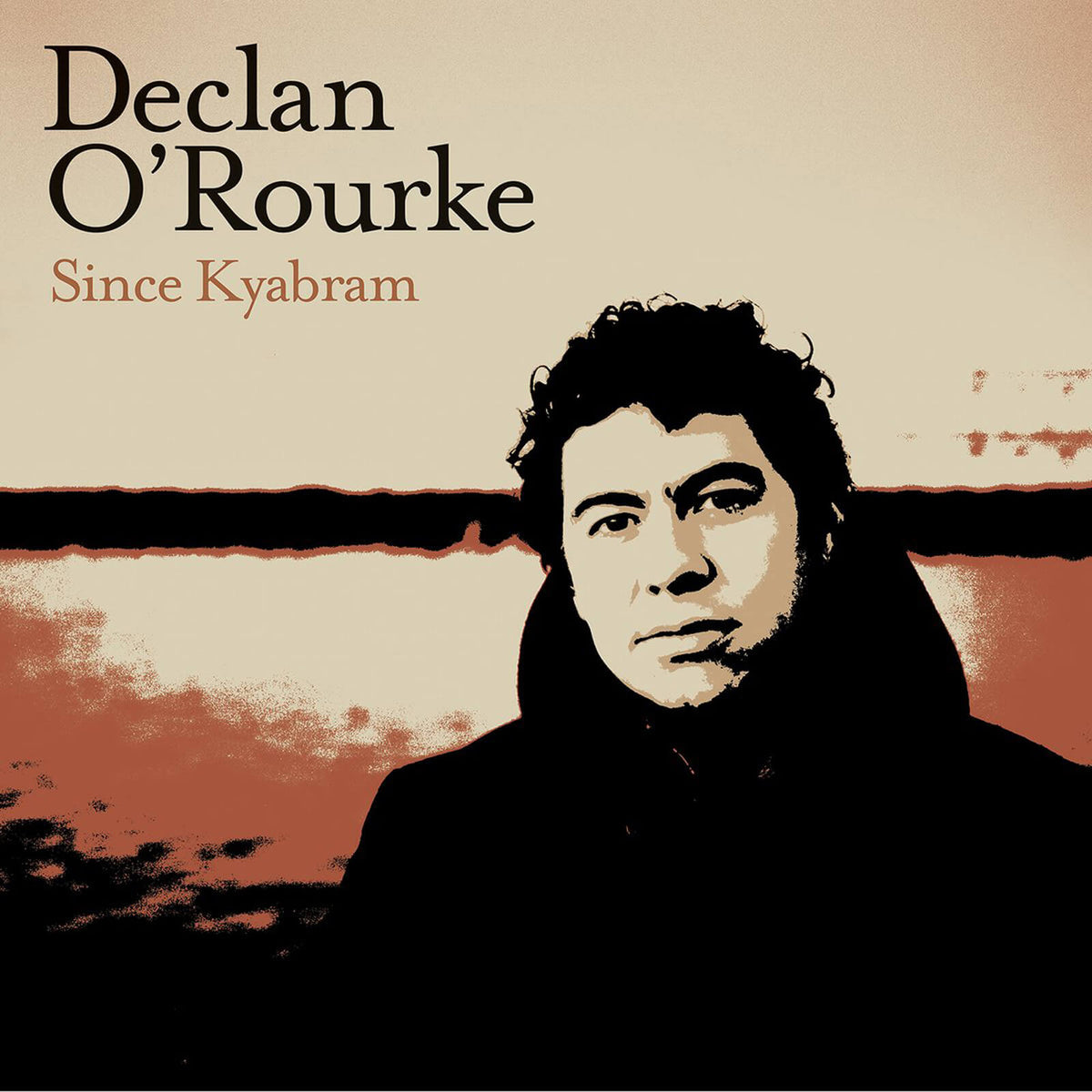 Declan O&#39;Rourke : Since Kyabram