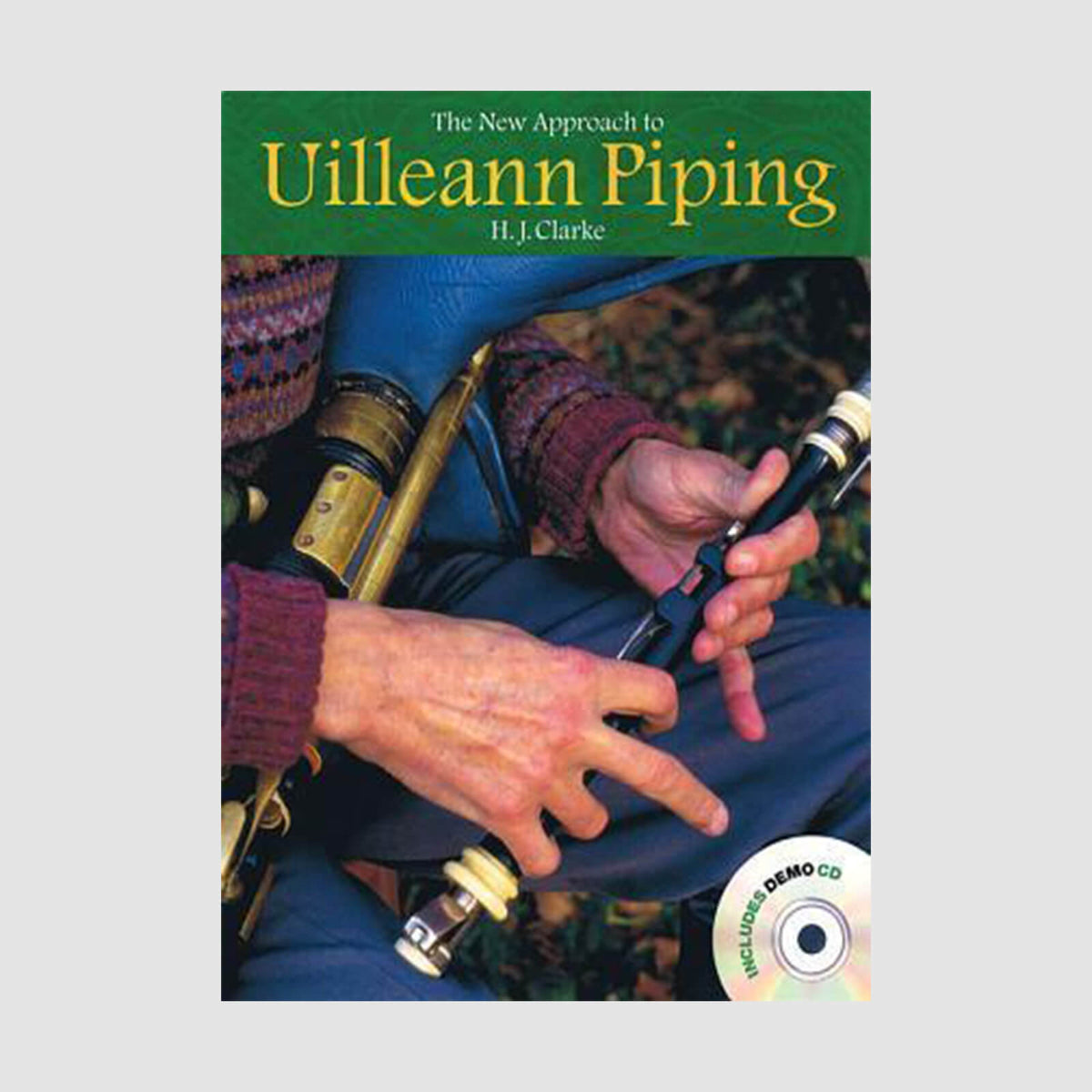 H.J. Clarke : The New Approach To Uilleann Piping