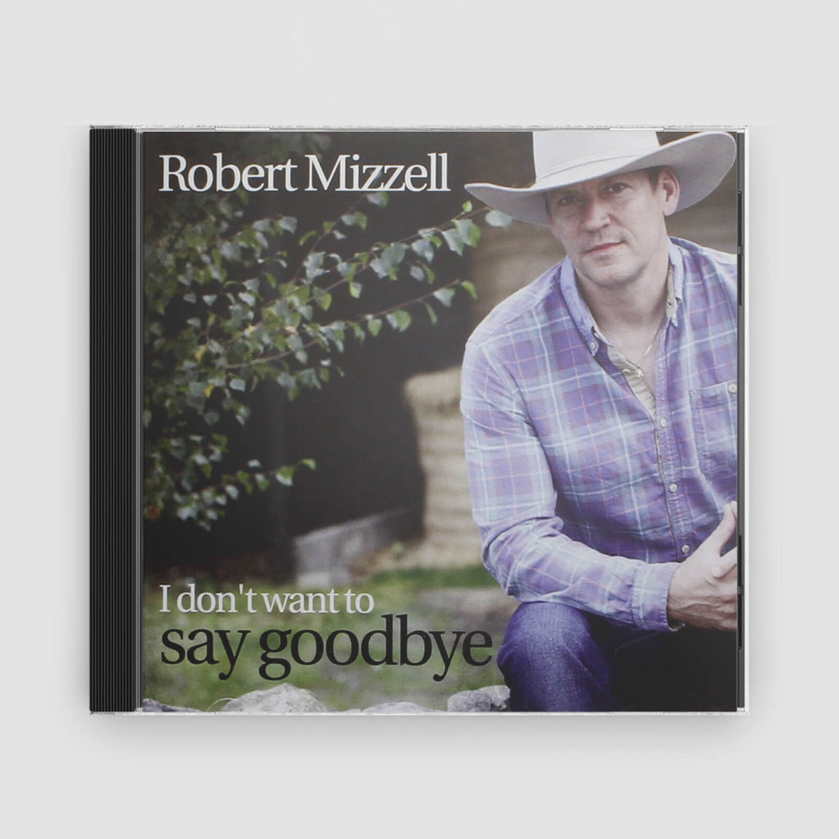 Robert Mizzell : I Don&#39;t Want to Say Goodbye