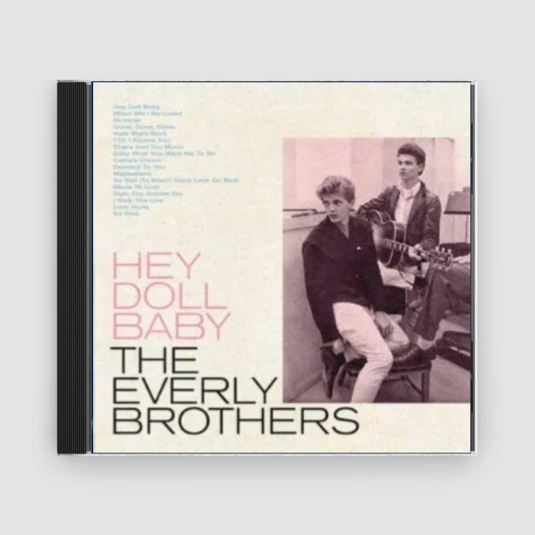 The Everly Brothers : Hey Doll Baby