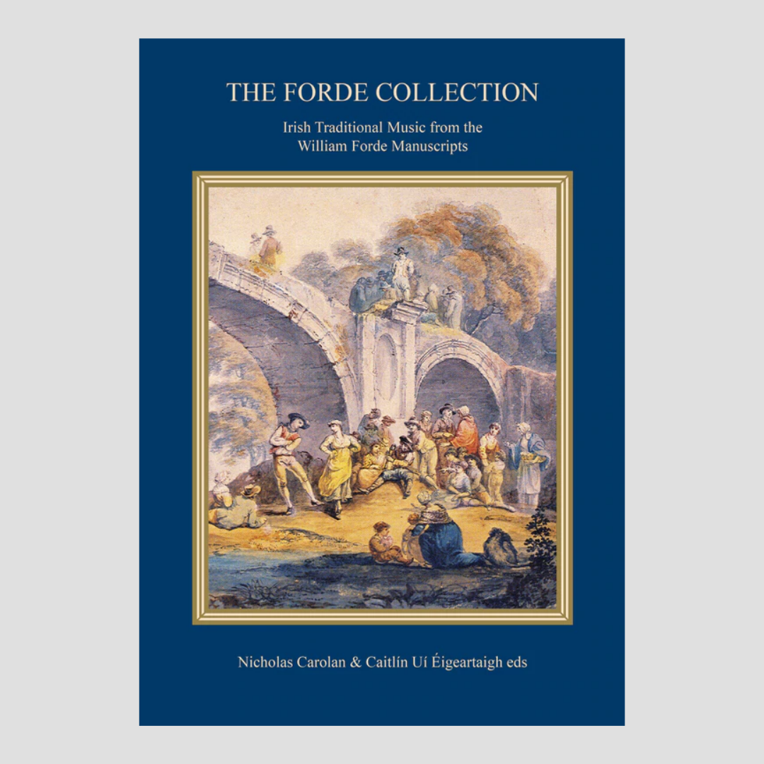 The Forde Collection : Irish Traditional Music from the William Forde Manuscripts