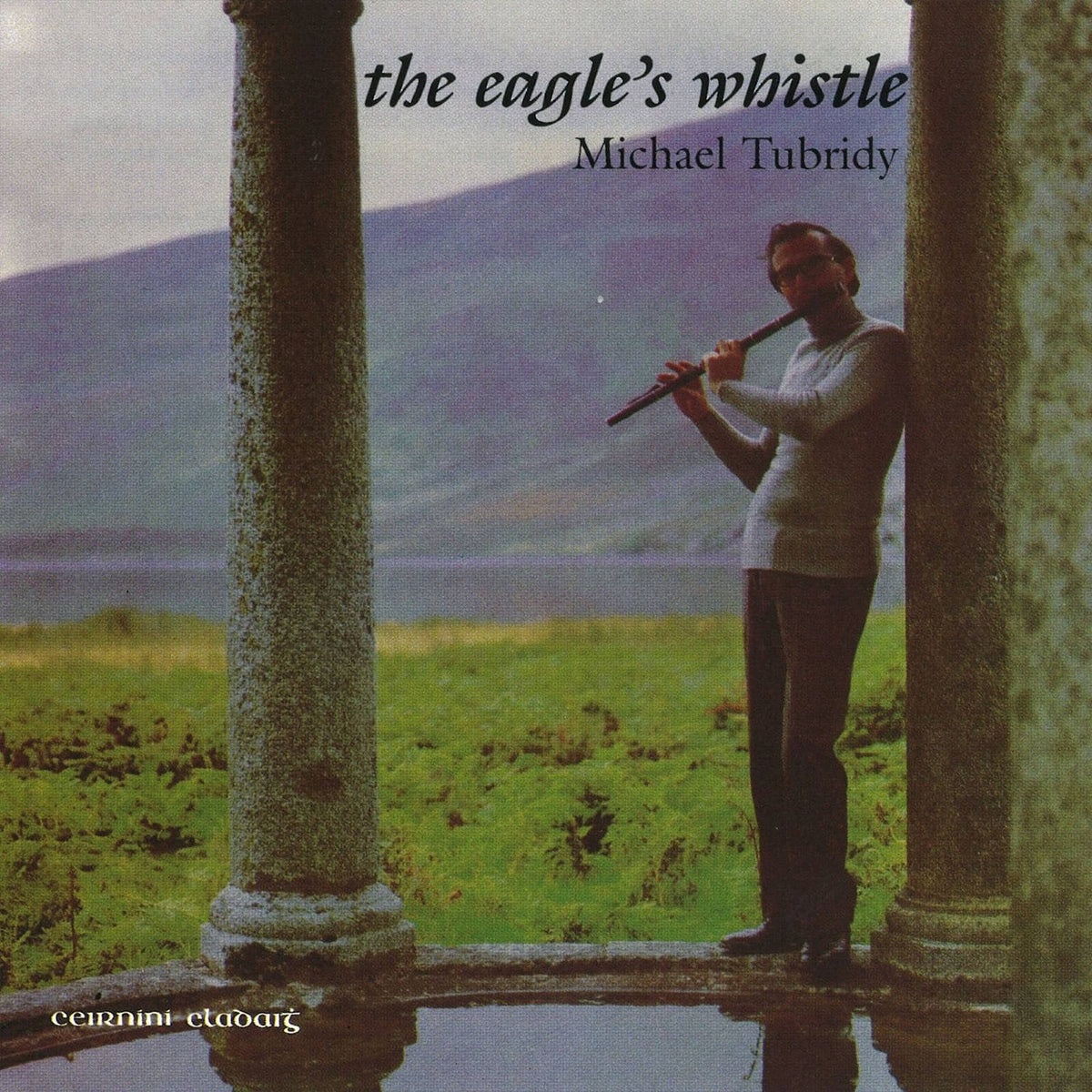 Michael Tubridy : The Eagle&#39;s Whistle