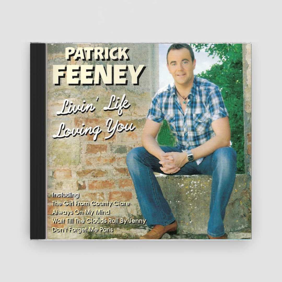 Patrick Feeney : Livin&#39; Life, Loving You