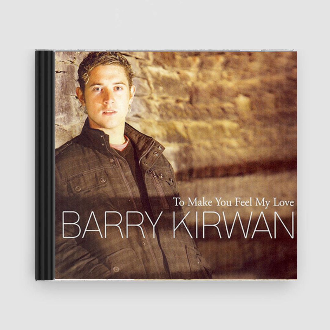 Barry Kirwan : To Make You Feel My Love