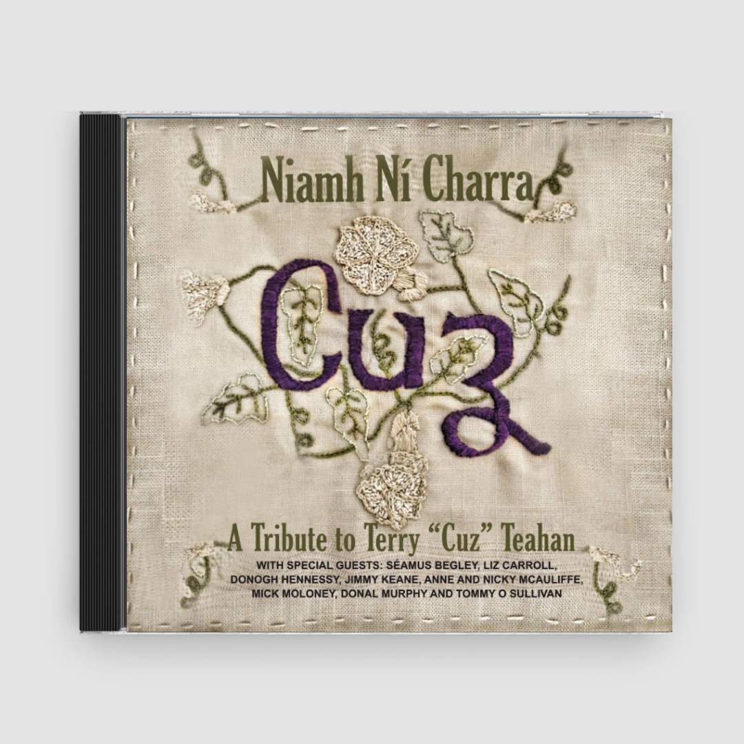 Niamh Ní Charra : Cuz – A Tribute to Cuz Teahan