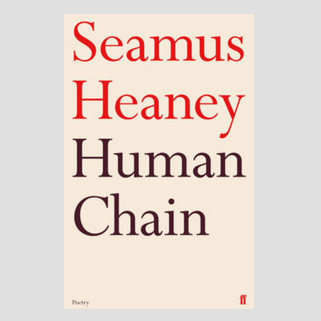Seamus Heaney : Human Chain