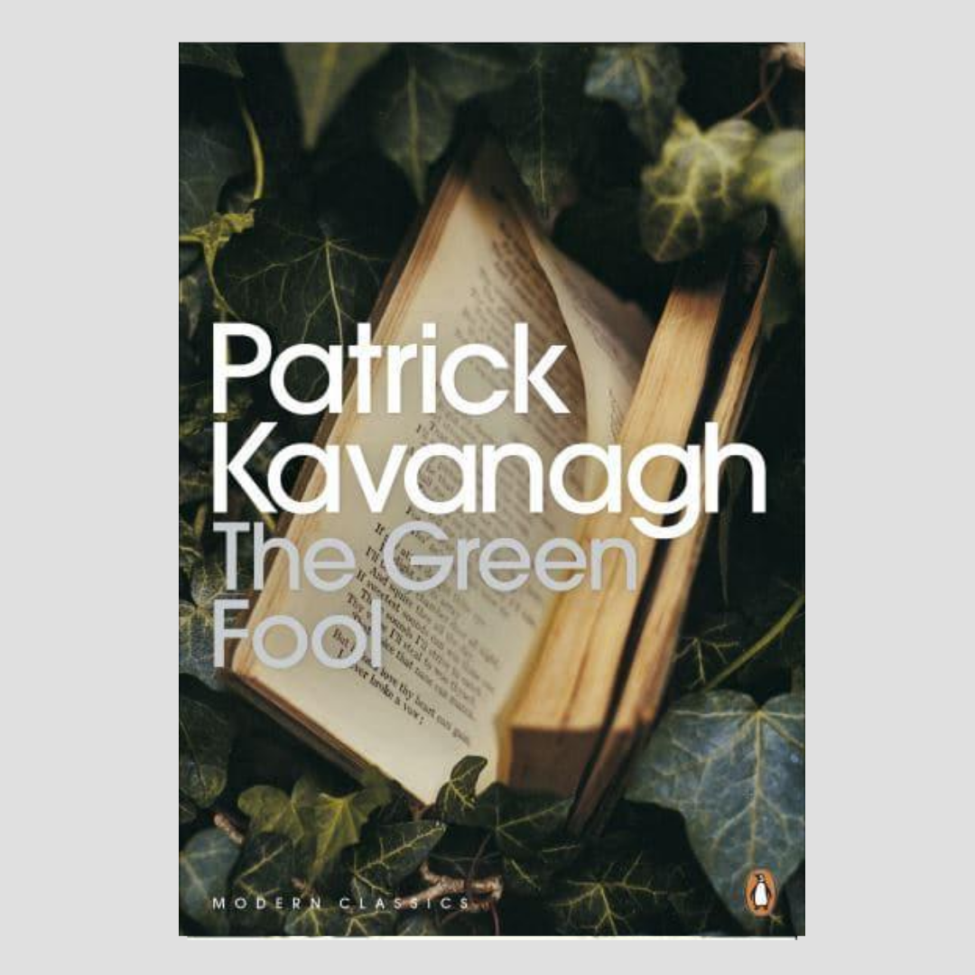 Patrick Kavanagh : The Green Fool