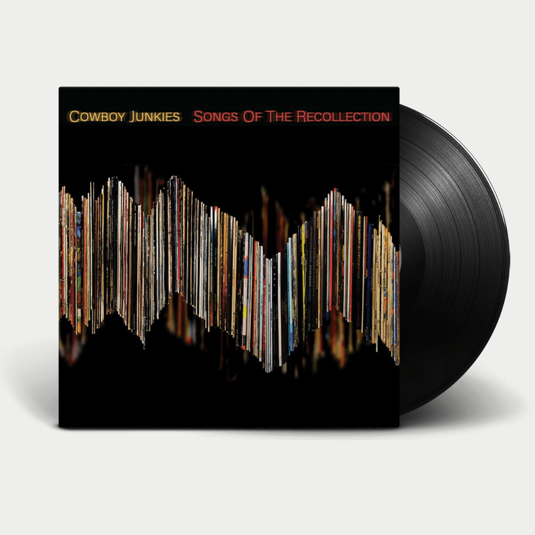 Cowboy Junkies : Songs Of The Recollection