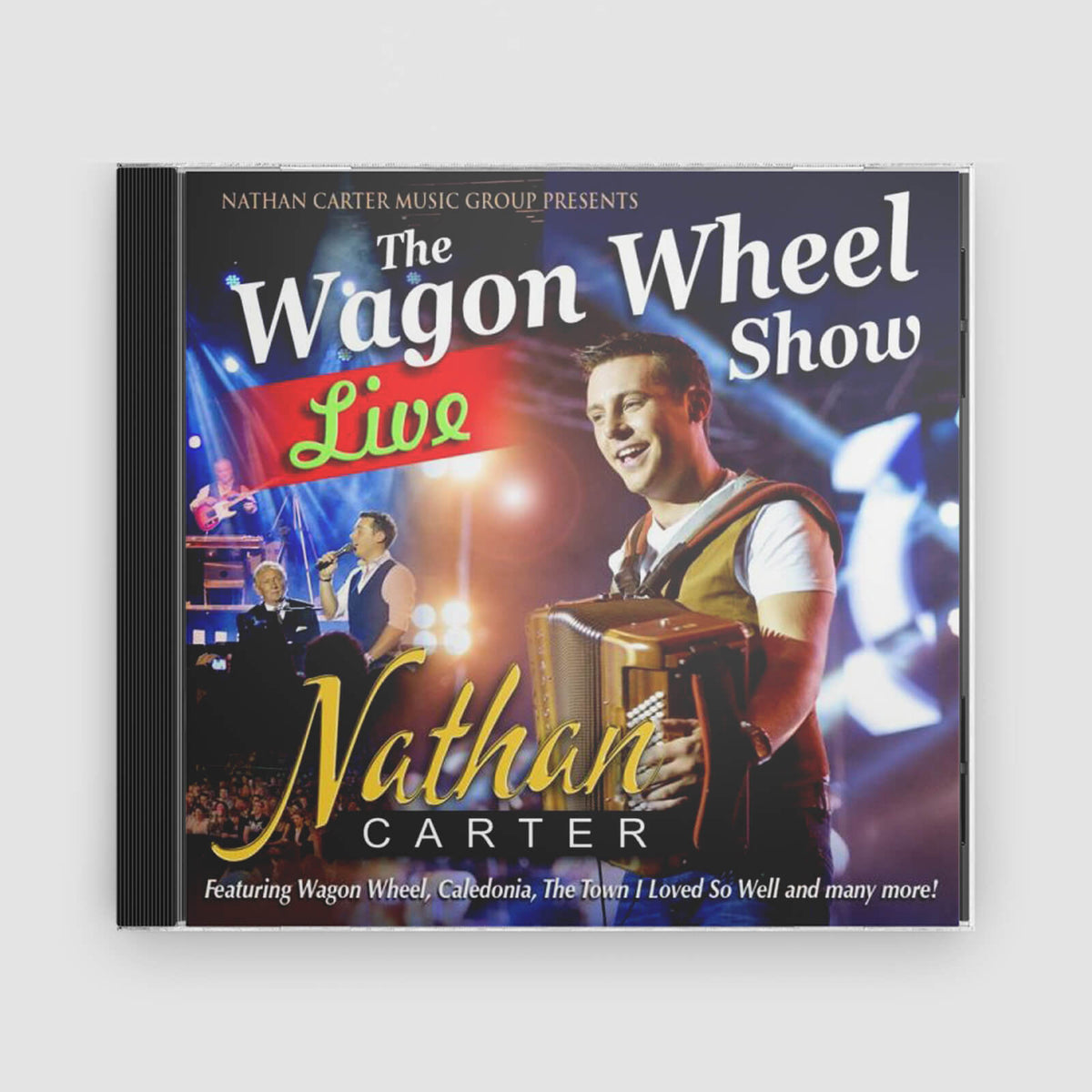 Nathan Carter : Wagon Wheel: The Live Show