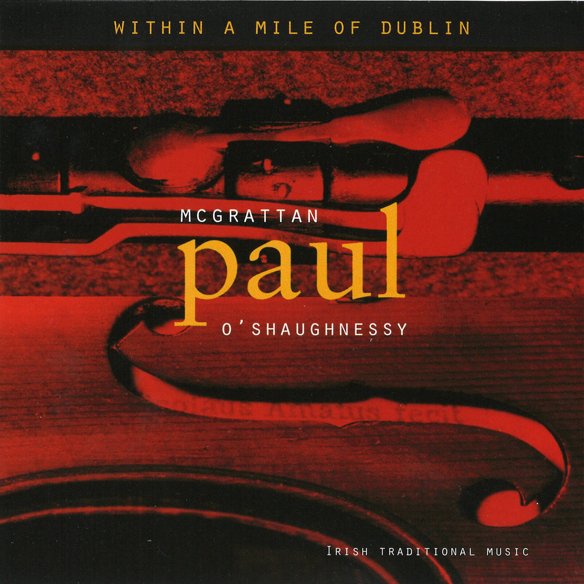 Paul McGrattan &amp; Paul O&#39;Shaughnessy : Within A Mile of Dublin