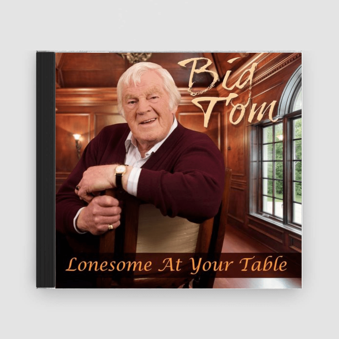 Big Tom : Lonesome At Your Table - Claddagh Records