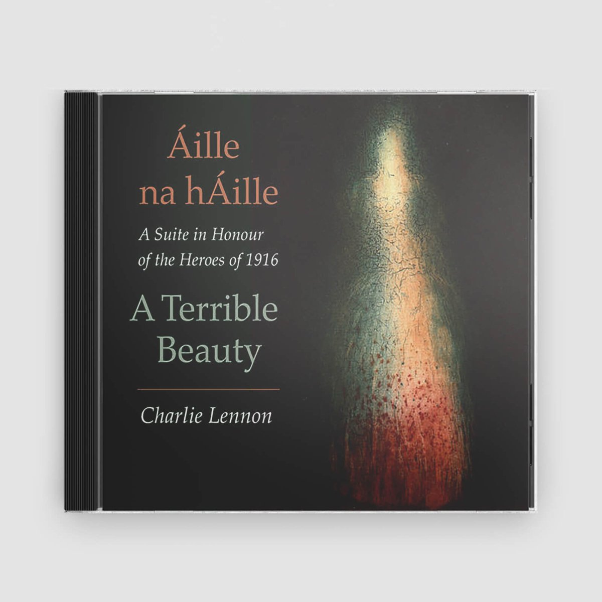 Charlie Lennon : Áille Na Háille - A Terrible Beauty - Claddagh Records