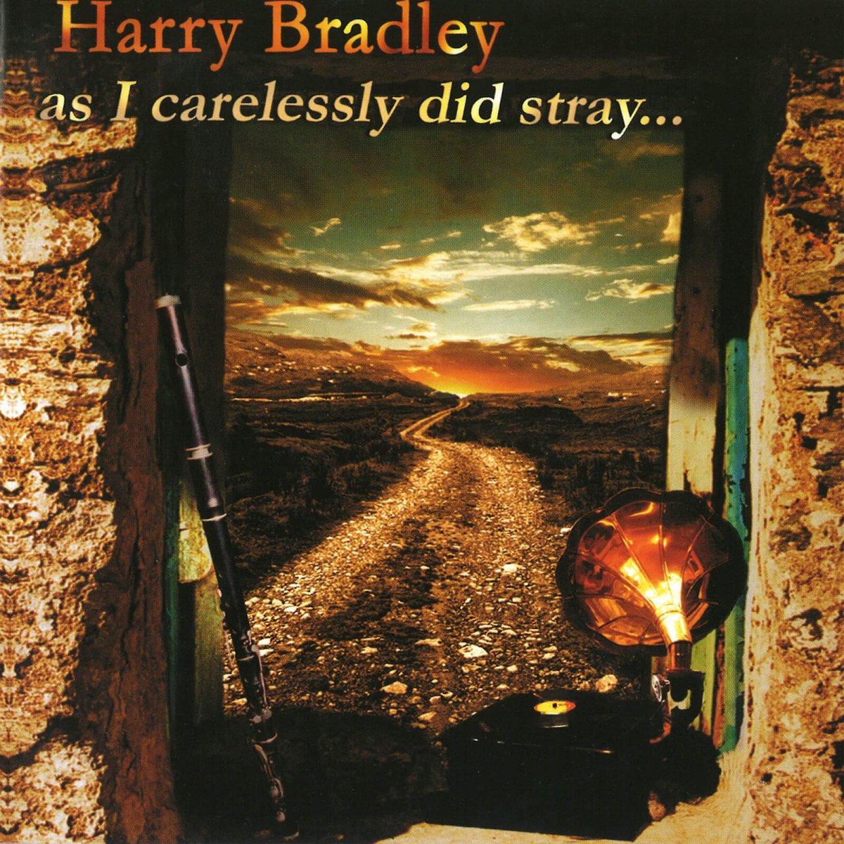 Harry Bradley : As Carelessly As I Did Stray - Claddagh Records