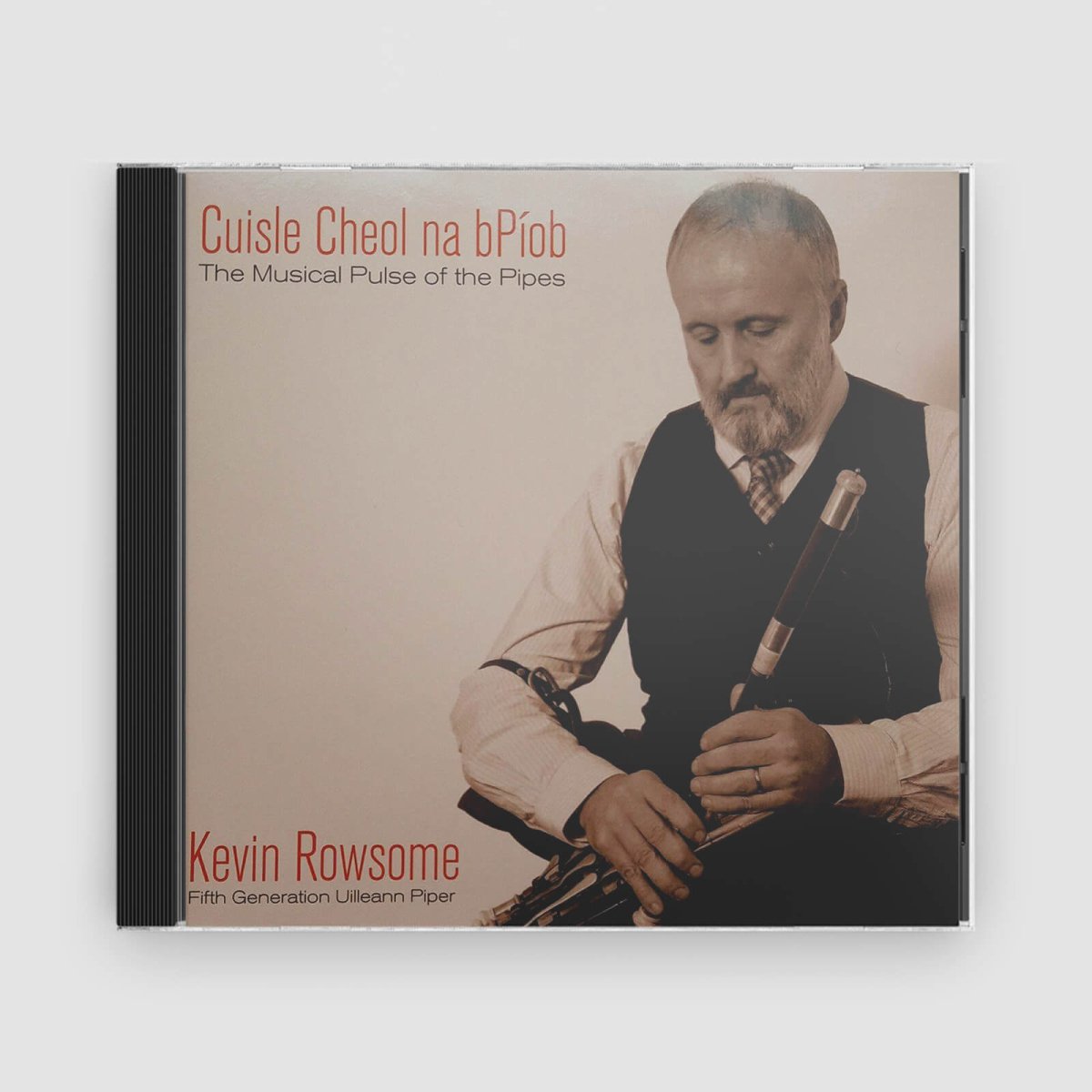 Kevin Rowsome : The Musical Pulse of the Pipes - Claddagh Records