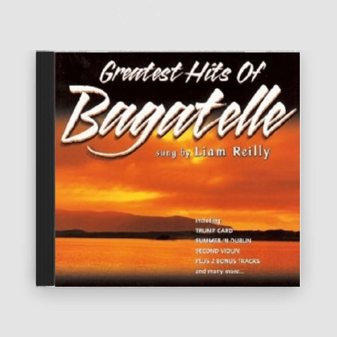 Liam Reilly : Greatest Hits of Bagatelle - Claddagh Records