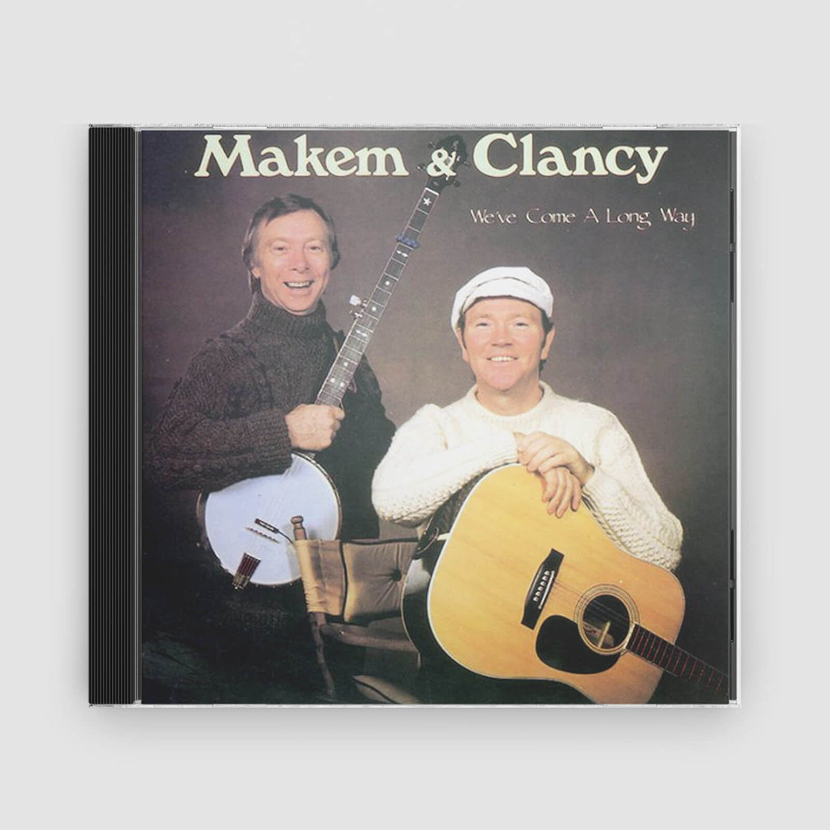 TOMMY MAKEM/LIAM CLANCY : WEVE COME A LONG WAY