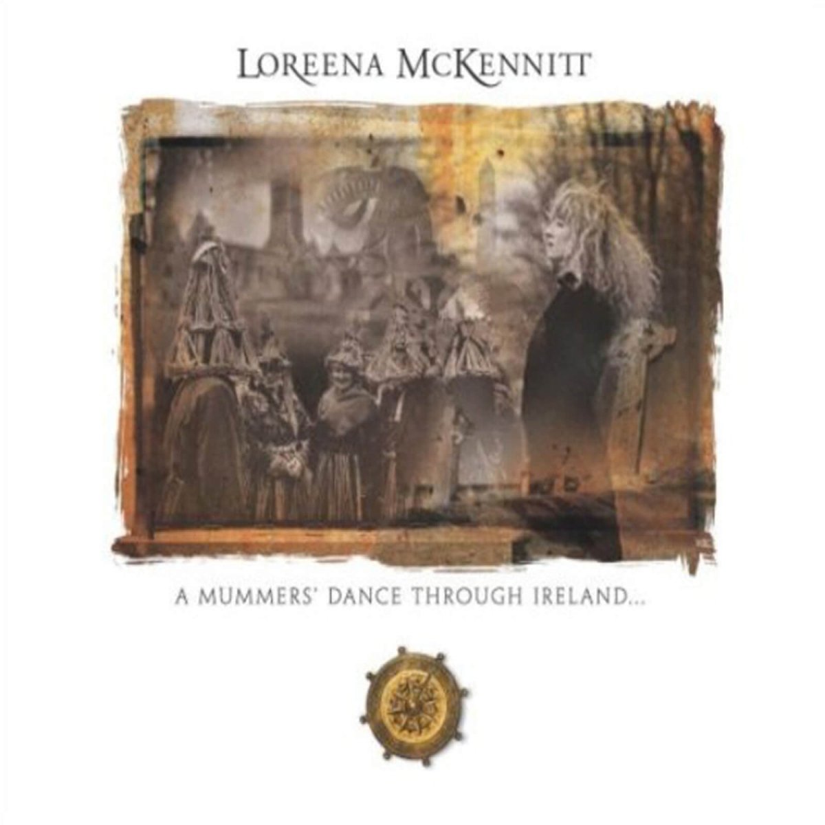 Loreena McKennitt : A Mummer&#39;s Dance Through Ireland - Claddagh Records