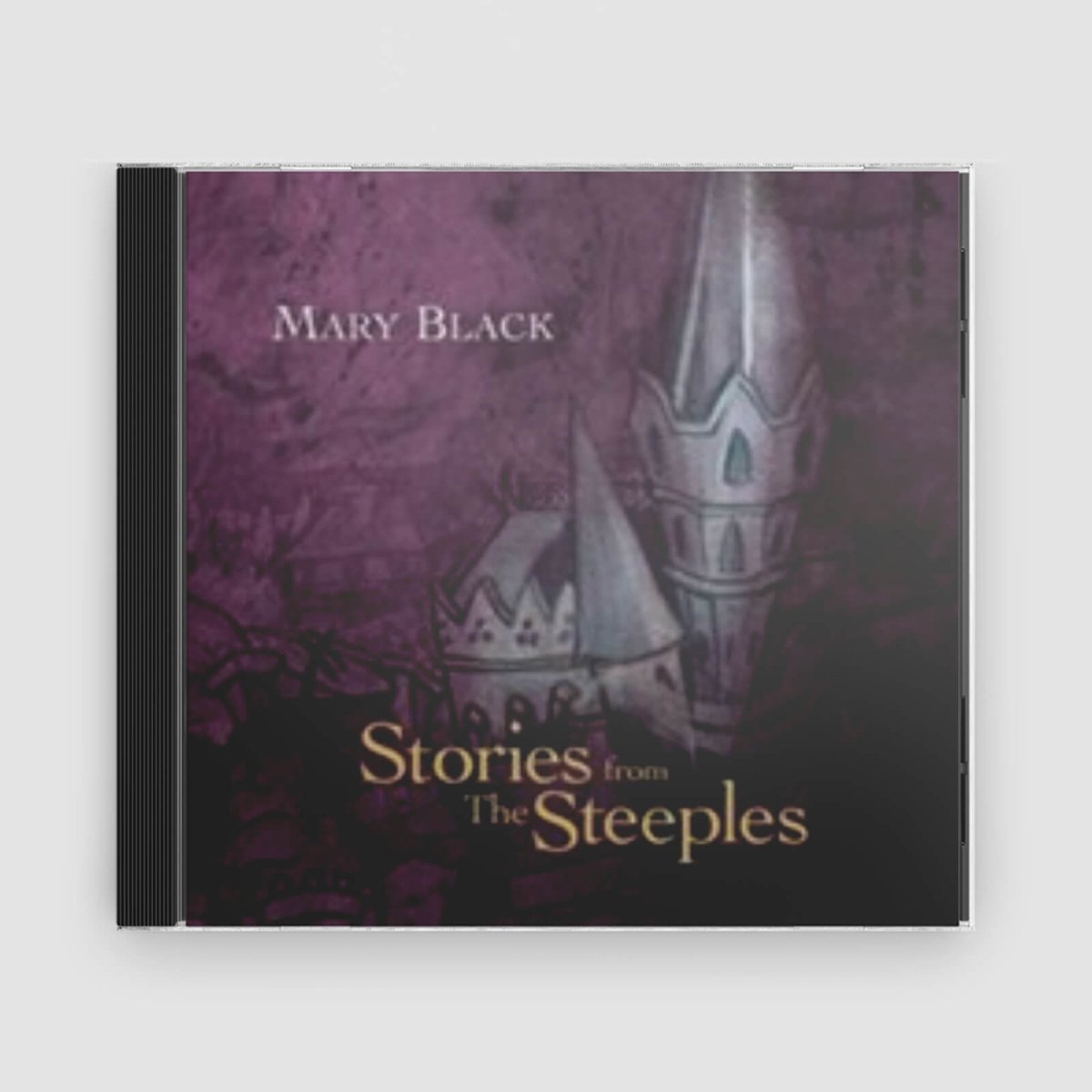 Mary Black : Stories from The Steeples - Claddagh Records