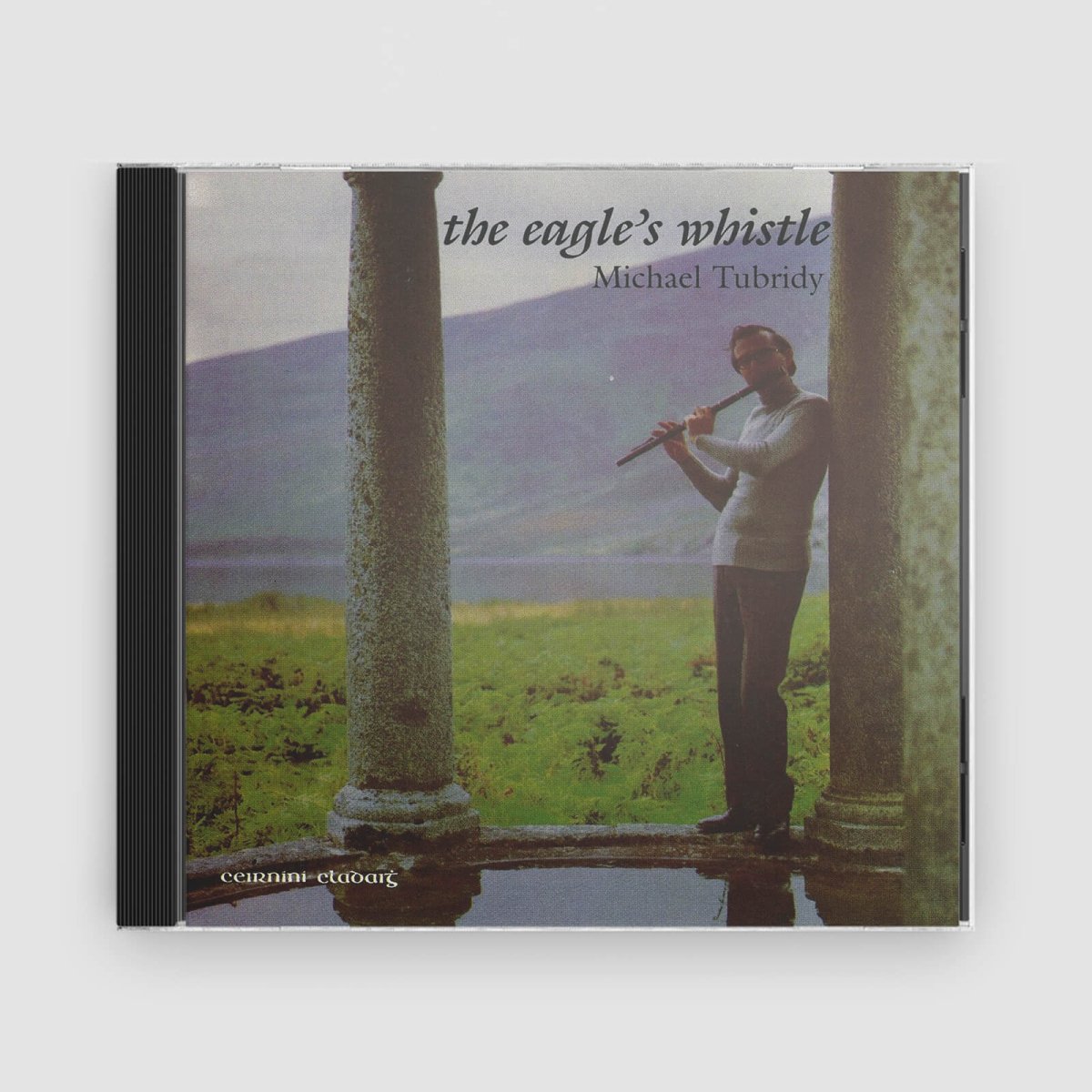 Michael Tubridy : The Eagle's Whistle - Claddagh Records