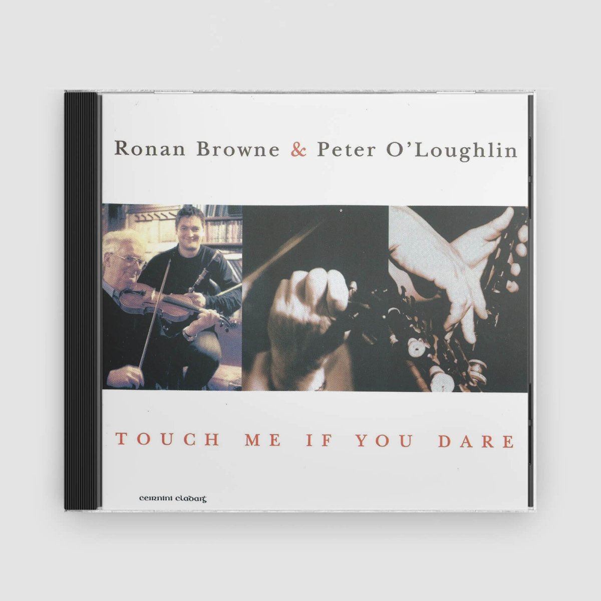 Ronan Browne & Peadar O'Loughlin : Touch Me if You Dare - Claddagh Records