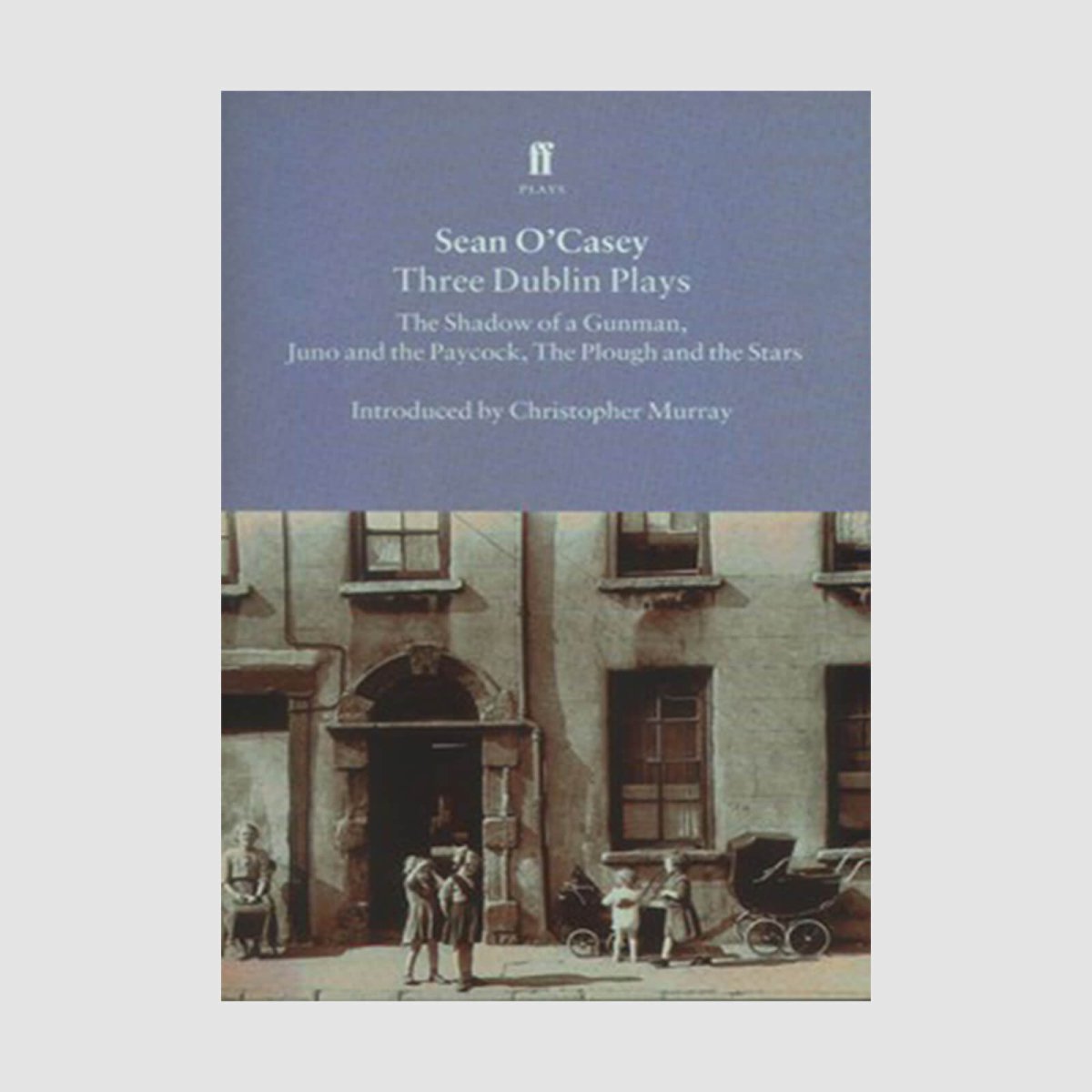 Sean O&#39;Casey : Three Dublin Plays - Claddagh Records