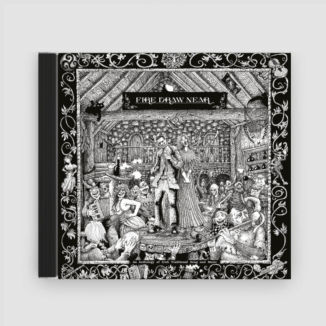 Various Artists : Fire Draw Near: An Anthology of Irish Traditional Song and Music - Claddagh Records